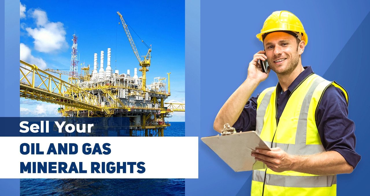 Sell Your OIL AND GAS MINERAL RIGHTS